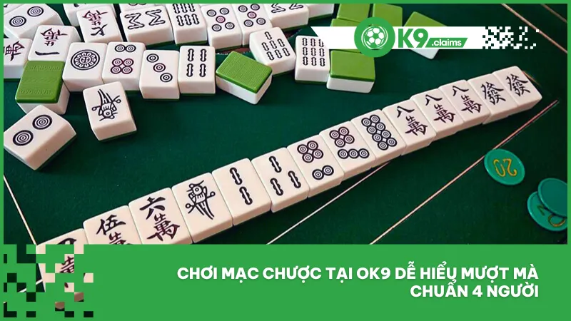 Chơi mạc chược tại ok9 dễ hiểu mượt mà chuẩn 4 người