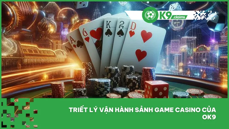 Casino OK9 kết hợp livestream Full HD, dealer chuyên nghiệp và bảo mật tạo được sân chơi cá cược công bằng và chất lượng