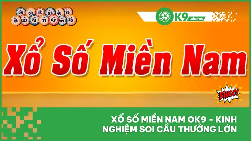 Xổ Số Miền Nam Ok9 - Kinh Nghiệm Soi Cầu Thưởng Lớn